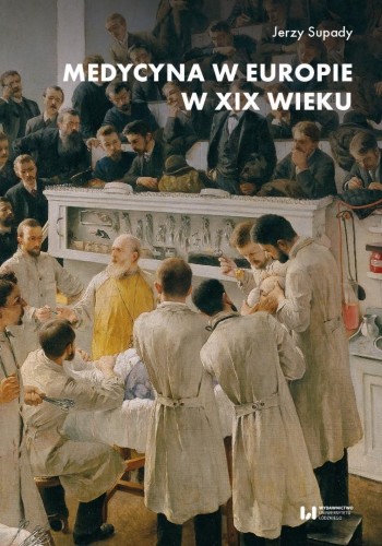 Medycyna w Europie w XIX wieku, Jerzy Supady