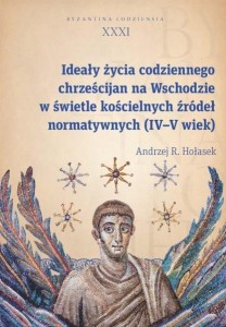 IDEAŁY ŻYCIA CODZIENNEGO CHRZEŚCIJAN NA WSCHODZIE