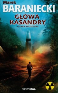 GŁOWA KASANDRY, MAREK BARANIECKI
