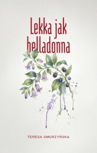 LEKKA JAK BELLADONNA, TERESA SMURZYŃSKA