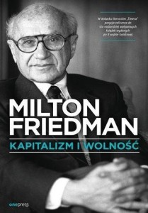 KAPITALIZM I WOLNOŚĆ, MILTON FRIEDMAN