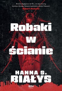 ROBAKI W ŚCIANIE, HANNA SZCZUKOWSKA-BIAŁYS
