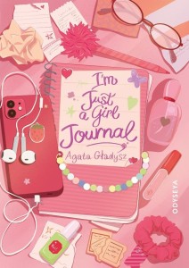 I'M JUST A GIRL JOURNAL, AGATA GŁADYSZ