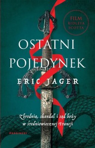 OSTATNI POJEDYNEK. ZBRODNIA, SKANDAL I SĄD BOŻY