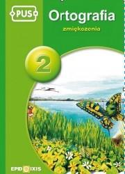 PUS ORTOGRAFIA 2 ZMIĘKCZENIA EPIDEIXIS