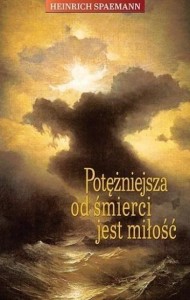 POTĘŻNIEJSZA OD ŚMIERCI JEST MIŁOŚĆ