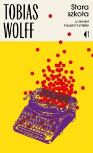 STARA SZKOŁA, TOBIAS WOLFF