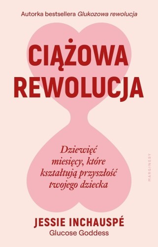Ciążowa rewolucja. Dziewięć miesięcy, które...