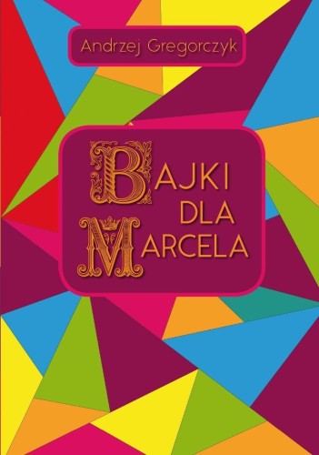 Bajki dla Marcela, Andrzej Gregorczyk