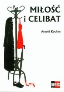 MIŁOŚĆ I CELIBAT, ARNOLD KOCHEN