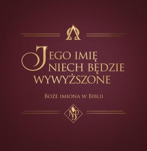 JEGO IMIĘ NIECH BĘDZIE WYWYŻSZON, PRACA ZBIOROWA