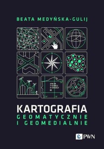 KARTOGRAFIA - GEOMATYCZNIE I GEOMEDIALNIE
