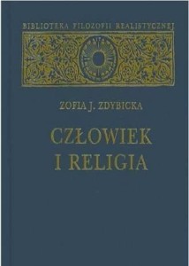 CZŁOWIEK I RELIGIA, ZOFIA J. ZDYBICKA