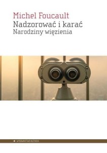 NADZOROWAĆ I KARAĆ. NARODZINY WIĘZIENIA