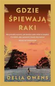 GDZIE ŚPIEWAJĄ RAKI, DELIA OWENS