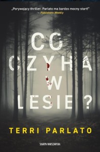 CO CZYHA W LESIE?, TERRI PARLATO
