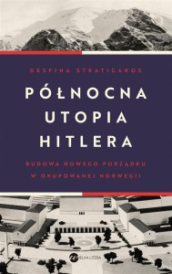 PÓŁNOCNA UTOPIA HITLERA