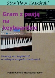 GRAM Z PASJĄ NA KEYBOARDZIE, STANISŁAW ZASKÓRSKI