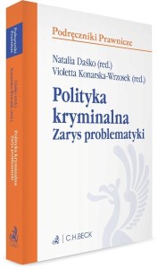 POLITYKA KRYMINALNA. ZARYS PROBLEMATYKI