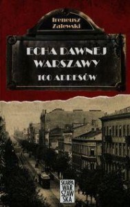 ECHA DAWNEJ WARSZAWY. 100 ADRESÓW