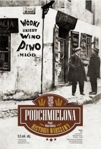 PODCHMIELONA HISTORIA WARSZAWY, PIOTR WIERZBICKI