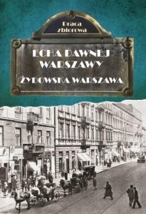 ECHA DAWNEJ WARSZAWY. ŻYDOWSKA WARSZAWA