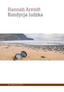 KONDYCJA LUDZKA, ARENDT HANNAH