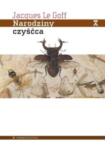 NARODZINY CZYŚĆCA, JACQUES LE GOFF