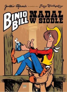 BINIO BILL. NADAL W SIODLE, JAROSŁAW WOJTASIŃSKI