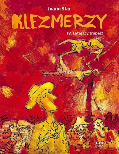 Klezmerzy T.4 Latający trapez!, Joann Sfar