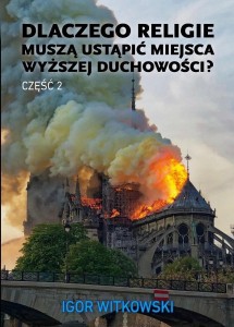 DLACZEGO RELIGIE MUSZĄ USTĄPIĆ MIEJSCA... CZ.2