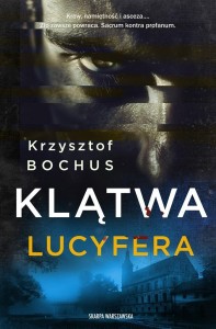 KLĄTWA LUCYFERA, KRZYSZTOF BOCHUS