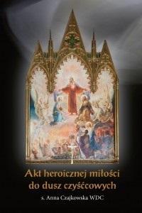 AKT HEROICZNEJ MIŁOŚCI DO DUSZ CZYŚĆCOWYCH