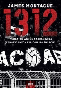 1312. INCOGNITO WŚRÓD NAJBARDZIEJ FANATYCZNYCH..