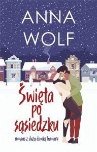 ŚWIĘTA PO SĄSIEDZKU, ANNA WOLF