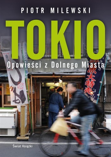 Tokio. Opowieści z Dolnego Miasta, Piotr Milewski