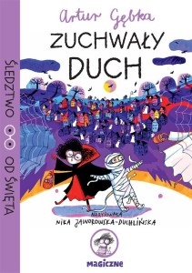ZUCHWAŁY DUCH, ARTUR GĘBKA