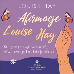 AFIRMACJE LOUISE HAY. KARTY WSPIERAJĄCE SPOKÓJ...