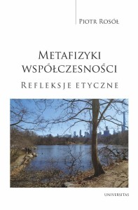METAFIZYKI WSPÓŁCZESNOŚCI. REFLEKSJE ETYCZNE