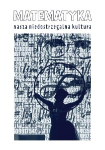 MATEMATYKA NASZA NIEDOSTRZEGALNA KULTURA