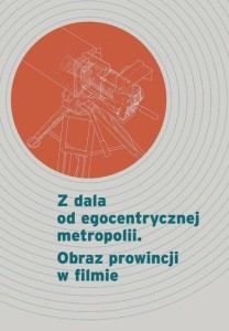 Z DALA OD EGOCENTRYCZNEJ METROPOLII
