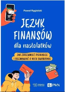 JĘZYK FINANSÓW DLA NASTOLATKÓW, PAWEŁ RYGIELSKI