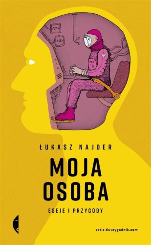 Moja osoba. Eseje i przygody, Łukasz Najder