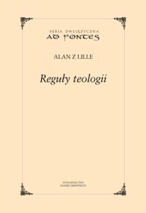 REGUŁY TEOLOGII, ALAN Z LILLE
