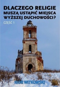 DLACZEGO RELIGIE MUSZĄ USTĄPIĆ MIEJSCA... CZ.1