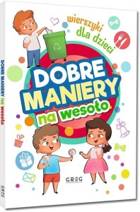 DOBRE MANIERY NA WESOŁO. WIERSZYKI DLA DZIECI