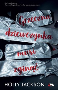 GRZECZNA DZIEWCZYNKA MUSI ZGINĄĆ, HOLLY JACKSON