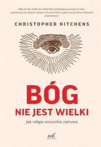 BÓG NIE JEST WIELKI, CHRISTOPHER HITCHENS