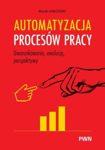 AUTOMATYZACJA PROCESÓW PRACY, MAREK JABŁOŃSKI