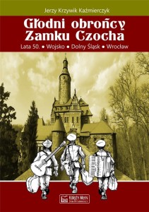 GŁODNI OBROŃCY ZAMKU CZOCHA